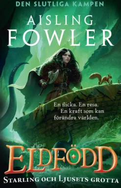 Eldfödd 3: Starling och ljusets grotta