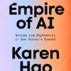 Empire of AI - Dreams and Nightmares in Sam Altman's OpenAI
