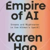 Empire of AI - Dreams and Nightmares in Sam Altman's OpenAI