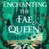 Enchanting the Fae Queen