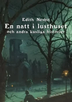 En natt i lusthuset: och andra kusliga historier