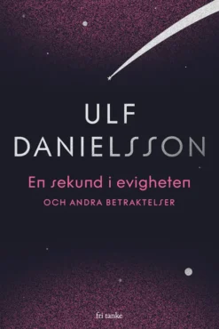 En sekund i evigheten - och andra betraktelser