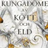 Ett kungadöme av kött och eld