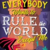 Everybody Wants to Rule the World Except Me