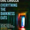 Everything the Darkness Eats