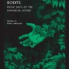 Evil Roots: Killer Tales of the Botanical Gothic