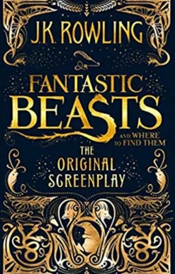 Fantastic Beasts and Where to Find Them: The Original Screenplay
