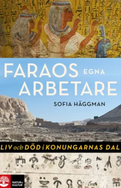 Faraos egna arbetare : Liv och död i Konungarnas dal