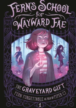 Fern's School for Wayward Fae - The Graveyard Gift
