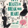 Fifty Beasts to Break Your Heart