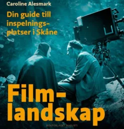 Filmlandskap - din guide till inspelningsplatser i Skåne
