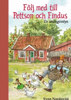 Följ med till Pettson och Findus - En samlingsvolym