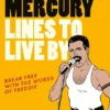 Freddie Mercury Lines to Live By