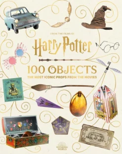 From the Films of Harry Potter: 100 Objects
