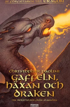 Gaffeln, häxan och draken - tre berättelser från Alagaësia
