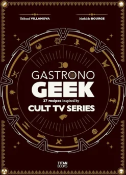 Gastronogeek Cult TV Cookbook