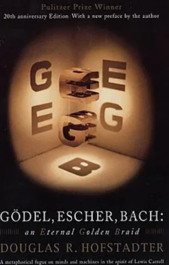 Gödel, Escher, Bach: An eternal Golden Braid