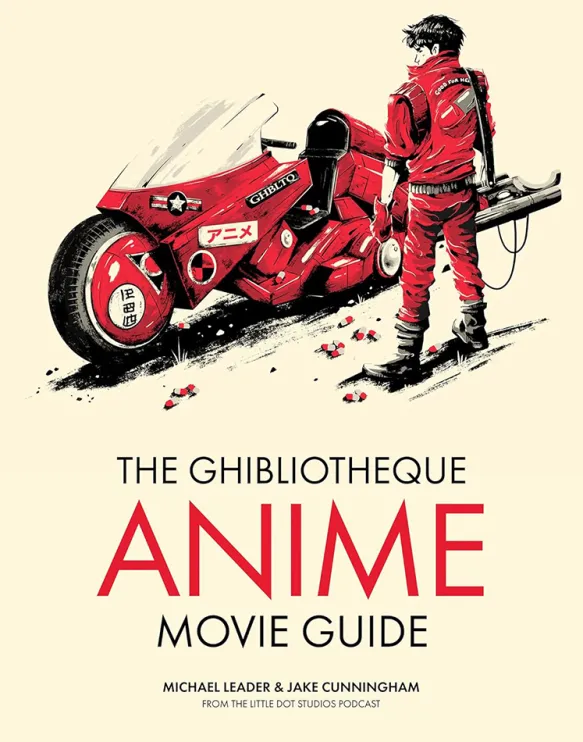 Ghibliotheque Anime Movie Guide The Essential Guide to Japanese Animated Cinema