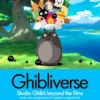 Ghibliverse: Studio Ghibli beyond the Films