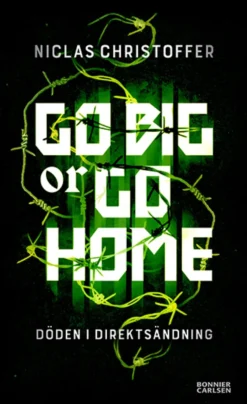 Go big or go home - Döden i direktsändning