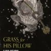 Grass for His Pillow
