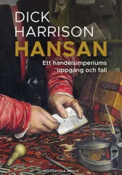 Hansan - Ett handelsimperiums uppgång och fall