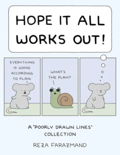 Hope It All Works Out! A Poorly Drawn Lines Collection