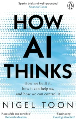 How AI Thinks - How we built it, how it can help us, and how we can control it