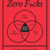 How to Give Zero Fucks