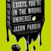 If This Book Exists, You're in the Wrong Universe