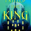 I Killed the King