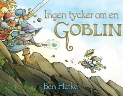 Ingen tycker om en Goblin