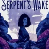 In the Serpent's Wake