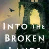 Into the Broken Lands