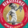 Inventing the Renaissance - Myths of a Golden Age