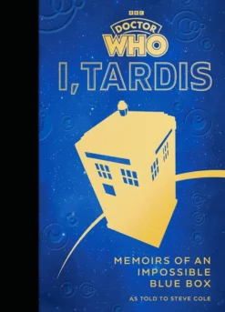 I, Tardis - Memoirs of an Impossible Blue Box