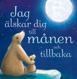 Jag älskar dig till månen och tillbaka