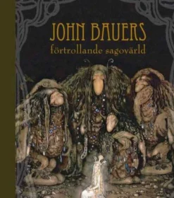John Bauers förtrollande sagovärld