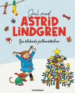 Jul med Astrid Lindgren - Sju älskade julberättelser