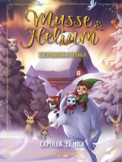 Jul med Musse & Helium - En magisk julsaga