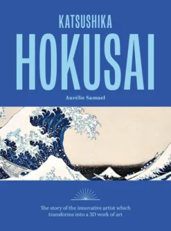 Katsushika Hokusai: The story of the iconic artist (3D Paper Art)