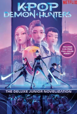 K-Pop Demon Hunters: The Deluxe Junior Novelization