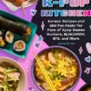 K-Pop Kitchen Korean Recipes and Idol Fun Facts for Fans of KPop Demon Hunters