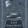 Last Argument Of Kings