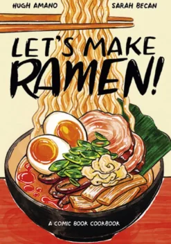 Let's Make Ramen! A Comic Book Cookbook