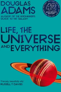 Life, the Universe and Everything