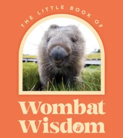 Little Book of Wombat Wisdom