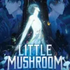Little Mushroom Book 1: Judgment Day