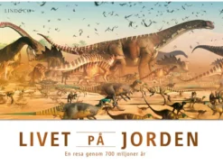 Livet på jorden - en resa genom 700 miljoner år
