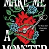 Make Me a Monster